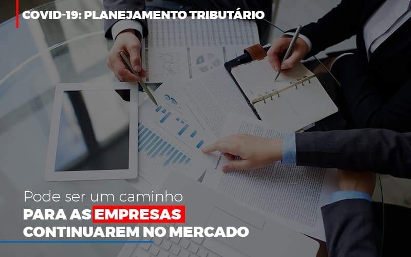 Covid 19 Planejamento Tributario Pode Ser Um Caminho Para Empresas Continuarem No Mercado Contabilidade No Itaim Paulista Sp | Abcon Contabilidade Notícias E Artigos Contábeis - Contabilidade na Paraíba | Exatus Soluções Contábeis e Empresariais