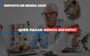 Ir 2020 Quer Pagar Menos Imposto Veja Lista Do Que Pode Descontar Ou Nao Notícias E Artigos Contábeis - Contabilidade na Paraíba | Exatus Soluções Contábeis e Empresariais