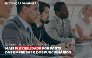 Mudancas Da Mp 927 Exigem Adaptacao Rapida E Mais Flexibilidade Notícias E Artigos Contábeis - Contabilidade na Paraíba | Exatus Soluções Contábeis e Empresariais