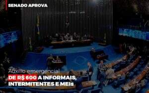 Senado Aprova Auxilio Emergencial De 600 Contabilidade No Itaim Paulista Sp | Abcon Contabilidade Notícias E Artigos Contábeis - Contabilidade na Paraíba | Exatus Soluções Contábeis e Empresariais