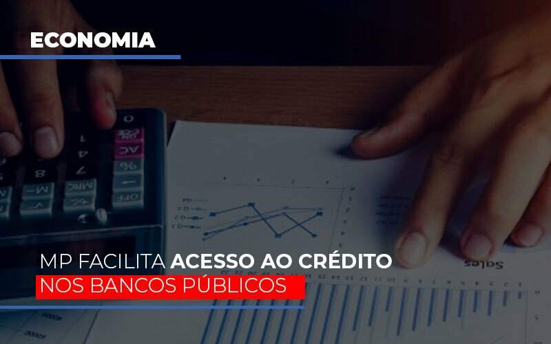 Mp Facilita Acesso Ao Criterio Nos Bancos Publicos Notícias E Artigos Contábeis - Contabilidade na Paraíba | Exatus Soluções Contábeis e Empresariais