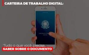 Carteira De Trabalho Digital Tudo O Que Voce Precisa Saber Sobre O Documento Notícias E Artigos Contábeis - Contabilidade na Paraíba | Exatus Soluções Contábeis e Empresariais