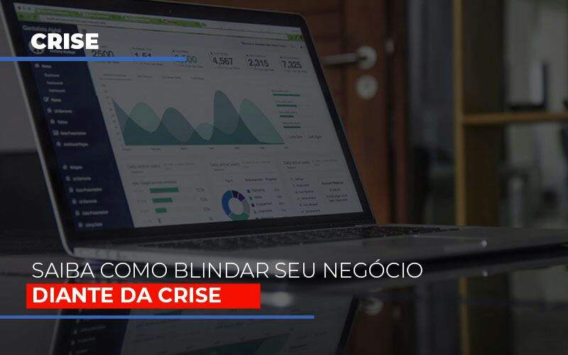 Dicas Praticas Para Blindar Seu Negocio Da Crise Notícias E Artigos Contábeis - Contabilidade na Paraíba | Exatus Soluções Contábeis e Empresariais