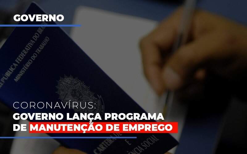 Governo Lanca Programa De Manutencao De Emprego Notícias E Artigos Contábeis - Contabilidade na Paraíba | Exatus Soluções Contábeis e Empresariais