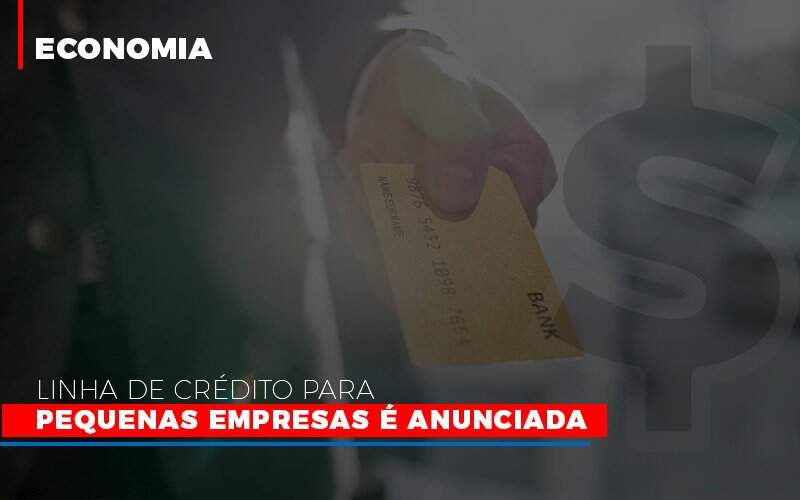 Linha De Credito Para Pequenas Para Pequenas Empresas E Anunciada Notícias E Artigos Contábeis - Contabilidade na Paraíba | Exatus Soluções Contábeis e Empresariais