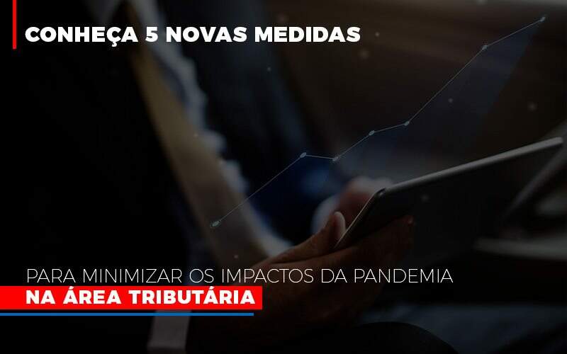 Medidas Para Minimizar Os Impactos Da Pandemia Na Area Tributaria Notícias E Artigos Contábeis - Contabilidade na Paraíba | Exatus Soluções Contábeis e Empresariais