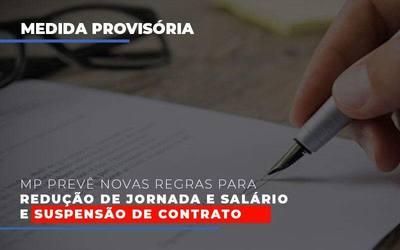 Mp Preve Novas Regras Para Reducao De Jornada E Salario E Suspensao De Contrato Notícias E Artigos Contábeis - Contabilidade na Paraíba | Exatus Soluções Contábeis e Empresariais