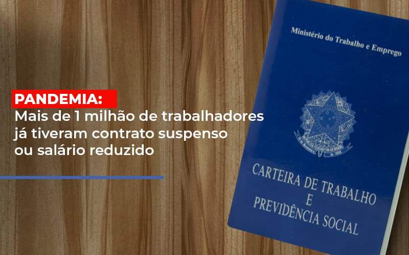 Pandemia Mais De 1 Milhao De Trabalhadores Ja Tiveram Contrato Suspenso Ou Salario Reduzido Notícias E Artigos Contábeis - Contabilidade na Paraíba | Exatus Soluções Contábeis e Empresariais