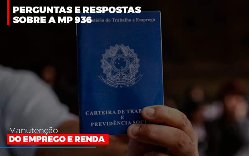 Perguntas E Respostas Sobre A Mp 936 Manutencao Do Emprego E Renda Notícias E Artigos Contábeis - Contabilidade na Paraíba | Exatus Soluções Contábeis e Empresariais