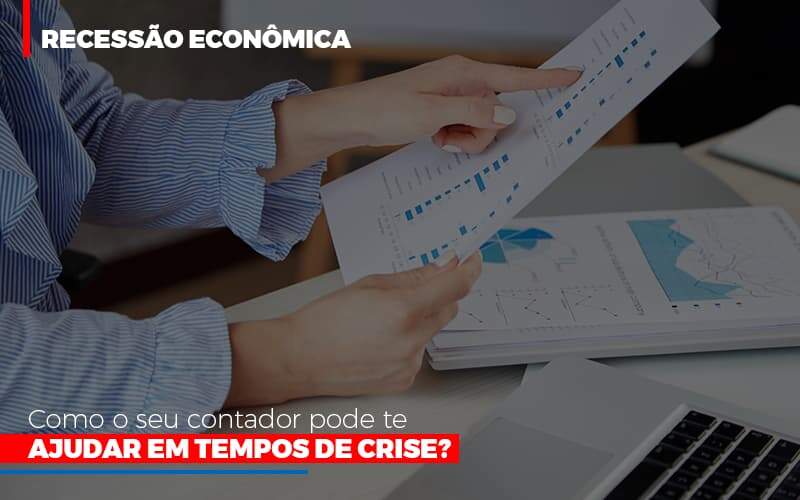 Http://recessao Economica Como Seu Contador Pode Te Ajudar Em Tempos De Crise/ Notícias E Artigos Contábeis - Contabilidade na Paraíba | Exatus Soluções Contábeis e Empresariais