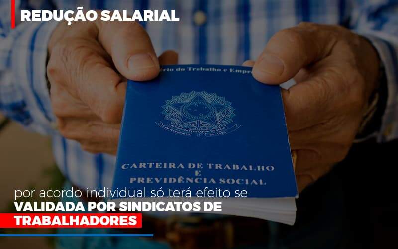 Reducao Salarial Por Acordo Individual So Tera Efeito Se Validada Por Sindicatos De Trabalhadores Notícias E Artigos Contábeis - Contabilidade na Paraíba | Exatus Soluções Contábeis e Empresariais