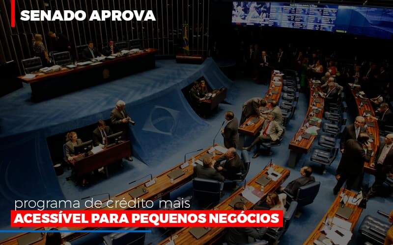 Senado Aprova Programa De Credito Mais Acessivel Para Pequenos Negocios Notícias E Artigos Contábeis - Contabilidade na Paraíba | Exatus Soluções Contábeis e Empresariais