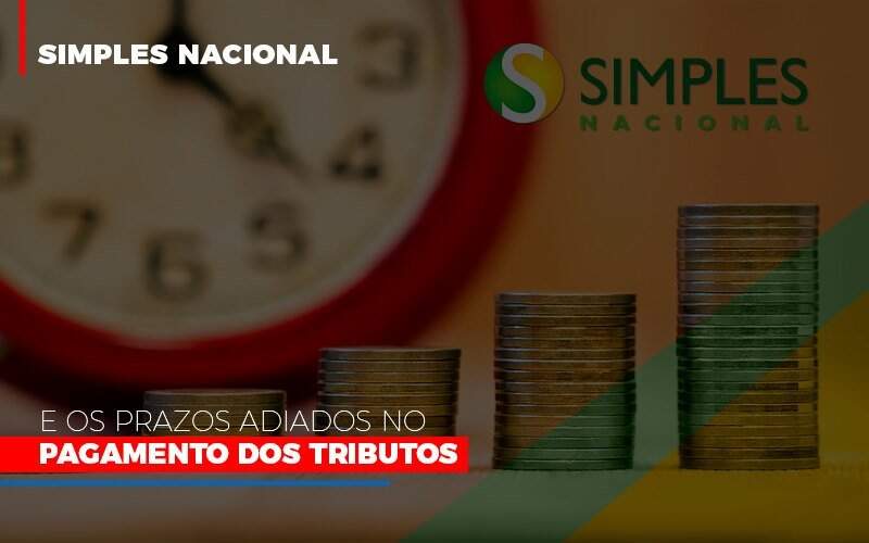 Simples Nacional E Os Prazos Adiados No Pagamento Dos Tributos Notícias E Artigos Contábeis - Contabilidade na Paraíba | Exatus Soluções Contábeis e Empresariais