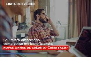 Sou Micro Empresario Com Posso Me Beneficiar Das Novas Linas De Credito Notícias E Artigos Contábeis - Contabilidade na Paraíba | Exatus Soluções Contábeis e Empresariais