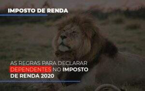 As Regras Para Declarar Dependentes No Imposto De Renda 2020 Notícias E Artigos Contábeis - Contabilidade na Paraíba | Exatus Soluções Contábeis e Empresariais