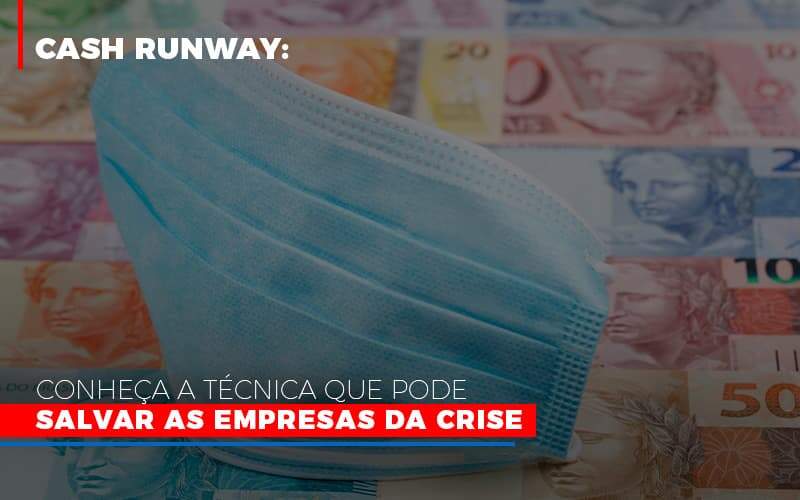 Cash Runway Conheca A Tecnica Que Pode Salvar As Empresas Da Crise Notícias E Artigos Contábeis - Contabilidade na Paraíba | Exatus Soluções Contábeis e Empresariais