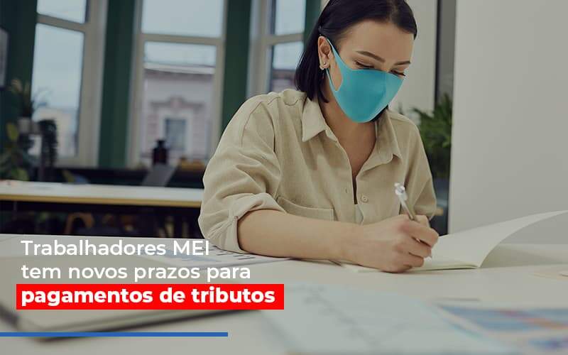 Mei Trabalhadores Mei Tem Novos Prazos Para Pagamentos De Tributos Notícias E Artigos Contábeis - Contabilidade na Paraíba | Exatus Soluções Contábeis e Empresariais