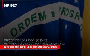 Mp 927 Prorrogadas Por 60 Dias As Medidas Adotadas Pelo Governo No Combate Ao Coronavirus Contabilidade No Itaim Paulista Sp | Abcon Contabilidade Notícias E Artigos Contábeis - Contabilidade na Paraíba | Exatus Soluções Contábeis e Empresariais