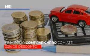 Mei Veja Como Comprar Carro Com Ate 30 De Desconto Notícias E Artigos Contábeis - Contabilidade na Paraíba | Exatus Soluções Contábeis e Empresariais