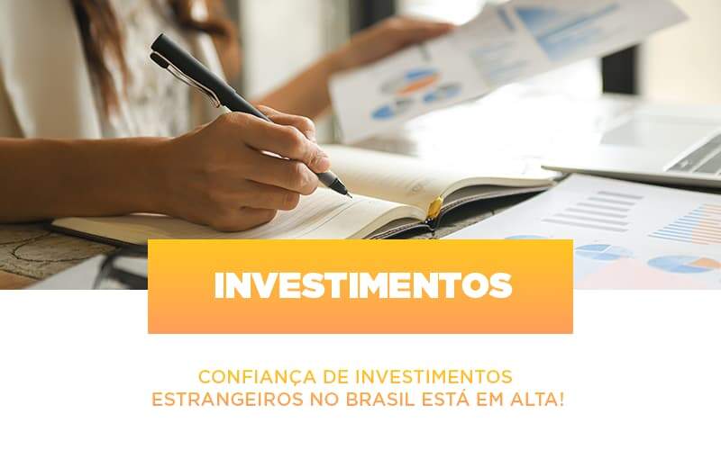 Confianca De Investimentos Estrangeiros No Brasil Esta Em Alta Notícias E Artigos Contábeis - Contabilidade na Paraíba | Exatus Soluções Contábeis e Empresariais