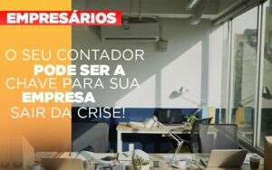 Contador E Peca Chave Na Retomada De Negocios Pos Pandemia Notícias E Artigos Contábeis - Contabilidade na Paraíba | Exatus Soluções Contábeis e Empresariais