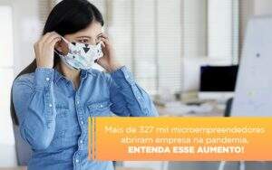 Mei Mais De 327 Mil Pessoas Aderiram Ao Regime Durante A Pandemia Notícias E Artigos Contábeis - Contabilidade na Paraíba | Exatus Soluções Contábeis e Empresariais