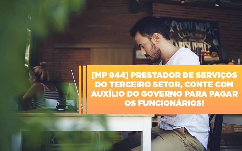 Mp 944 Cooperativas Prestadoras De Servicos Podem Contar Com O Governo Notícias E Artigos Contábeis - Contabilidade na Paraíba | Exatus Soluções Contábeis e Empresariais