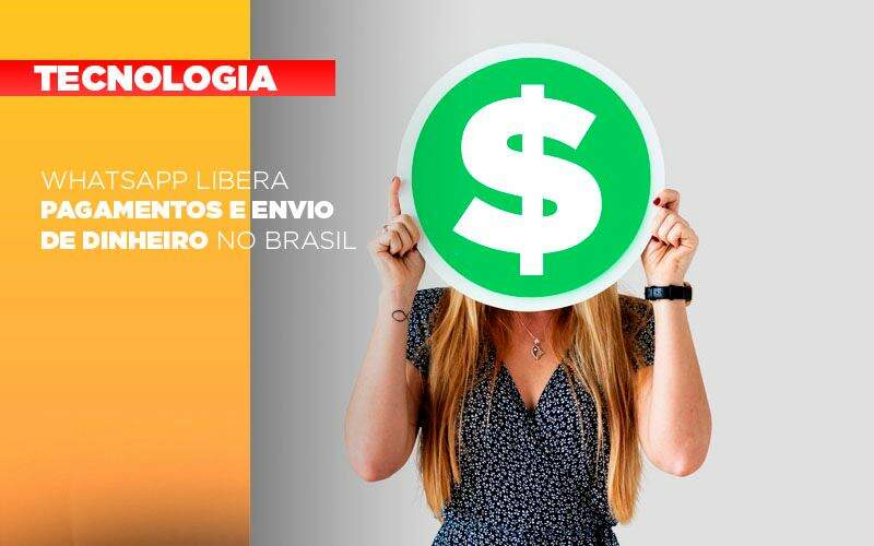 Whatsapp Libera Pagamentos Envio Dinheiro Brasil Notícias E Artigos Contábeis - Contabilidade na Paraíba | Exatus Soluções Contábeis e Empresariais