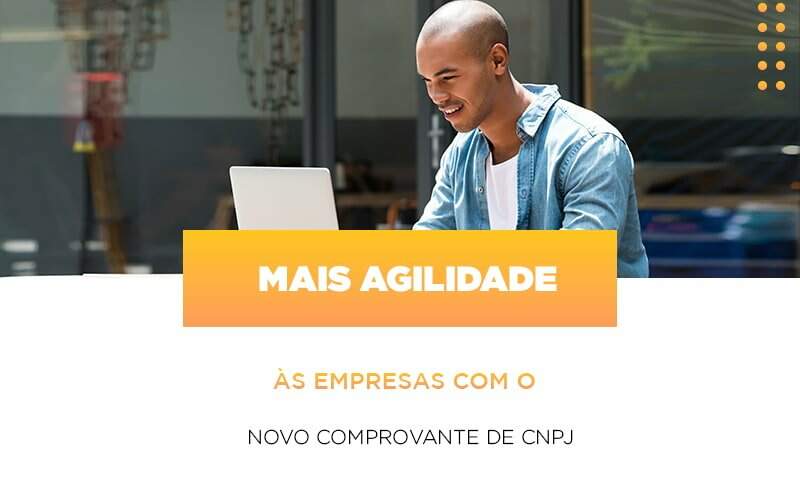 Mais Agilidade As Empresa Com O Novo Comprovante De Cnpj Notícias E Artigos Contábeis - Contabilidade na Paraíba | Exatus Soluções Contábeis e Empresariais