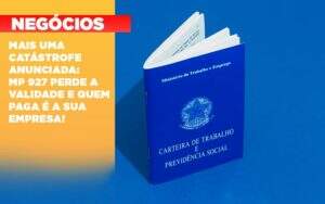 Mais Uma Catastrofe Anunciada Mp 927 Perde A Validade E Quem Paga E A Sua Empresa - Contabilidade na Paraíba | Exatus Soluções Contábeis e Empresariais