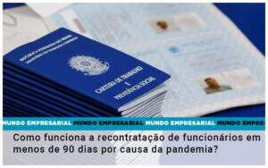 Como Funciona A Recontratacao De Funcionarios Em Menos De 90 Dias Por Causa Da Pandemia - Contabilidade na Paraíba | Exatus Soluções Contábeis e Empresariais