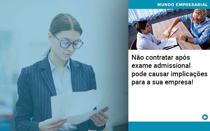 Nao Contratar Apos Exame Admissional Pode Causar Implicacoes Para Sua Empresa - Contabilidade na Paraíba | Exatus Soluções Contábeis e Empresariais