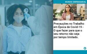 Precaucoes No Trabalho Em Epoca De Covid 19 O Que Fazer Para Que O Seu Retorno Nao Seja Por Tempo Limitado - Contabilidade na Paraíba | Exatus Soluções Contábeis e Empresariais