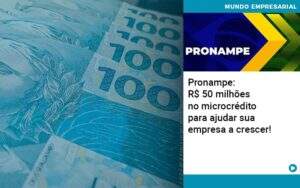 Pronampe Rs 50 Milhoes No Microcredito Para Ajudar Sua Empresa A Crescer Quero Montar Uma Empresa - Contabilidade na Paraíba | Exatus Soluções Contábeis e Empresariais