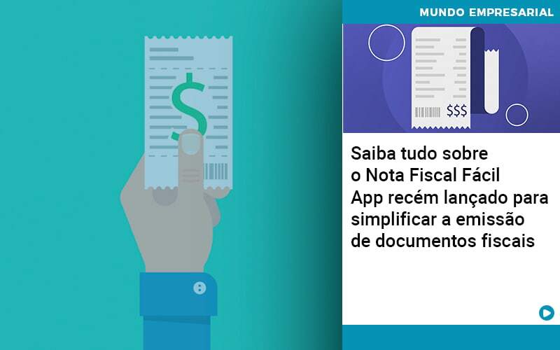 Saiba Tudo Sobre Nota Fiscal Facil App Recem Lancado Para Simplificar A Emissao De Documentos Fiscais - Contabilidade na Paraíba | Exatus Soluções Contábeis e Empresariais