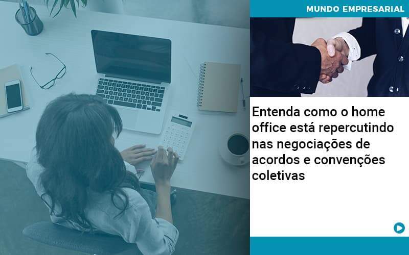 Entenda Como O Home Office Está Repercutindo Nas Negociações De Acordos E Convenções Coletivas - Contabilidade na Paraíba | Exatus Soluções Contábeis e Empresariais