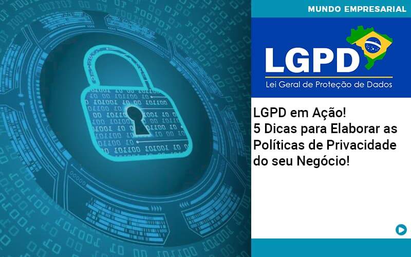 Lgpd Em Acao 5 Dicas Para Elaborar As Politicas De Privacidade Do Seu Negocio - Contabilidade na Paraíba | Exatus Soluções Contábeis e Empresariais