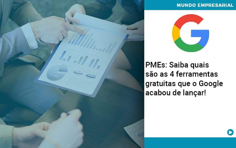 Pmes Saiba Quais Sao As 4 Ferramentas Gratuitas Que O Google Acabou De Lancar - Contabilidade na Paraíba | Exatus Soluções Contábeis e Empresariais