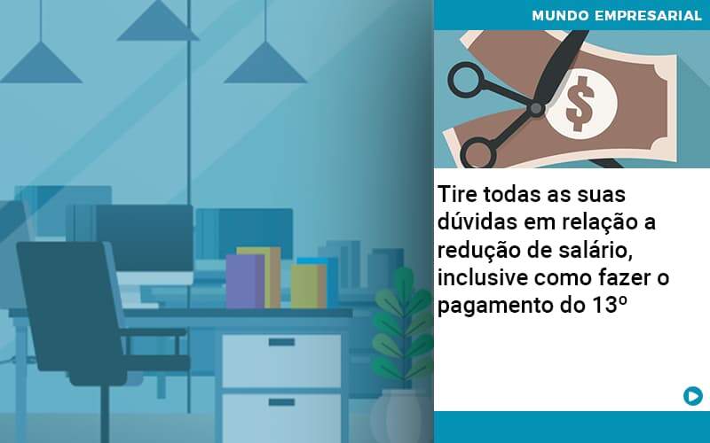 Tire Todas As Suas Duvidas Em Relacao A Reducao De Salario Inclusive Como Fazer O Pagamento Do 13 - Contabilidade na Paraíba | Exatus Soluções Contábeis e Empresariais