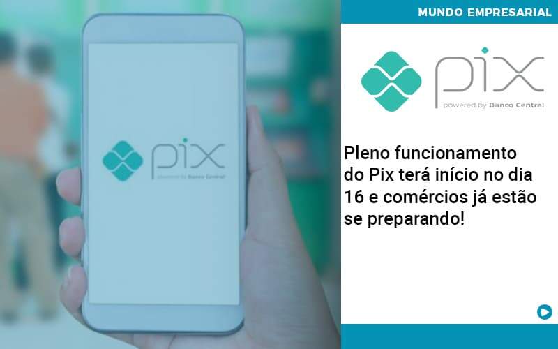 Pleno Funcionamento Do Pix Terá Início No Dia 16 E Comércios Já Estão Se Preparando - Contabilidade na Paraíba | Exatus Soluções Contábeis e Empresariais