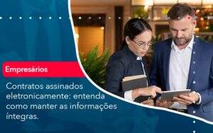 Contratos Assinados Eletronicamente Entenda Como Manter As Informacoes Integras 1 - Contabilidade na Paraíba | Exatus Soluções Contábeis e Empresariais