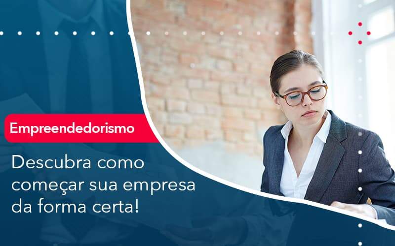 Descubra Como Comecar Sua Empresa Da Forma Certa - Contabilidade na Paraíba | Exatus Soluções Contábeis e Empresariais