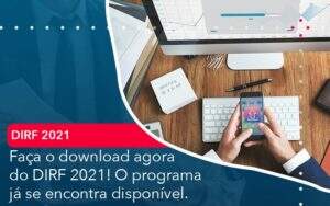 Faca O Dowload Agora Do Dirf 2021 O Programa Ja Se Encontra Disponivel - Contabilidade na Paraíba | Exatus Soluções Contábeis e Empresariais