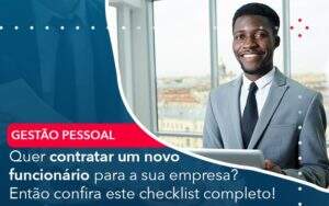 Quer Contratar Um Novo Funcionario Para A Sua Empresa Entao Confira Este Checklist Completo - Contabilidade na Paraíba | Exatus Soluções Contábeis e Empresariais