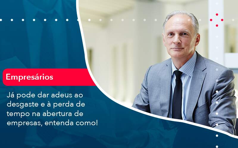 Ja Pode Dar Adeus Ao Desgaste E A Perda De Tempo Na Abertura De Empresas Entenda Como - Contabilidade na Paraíba | Exatus Soluções Contábeis e Empresariais