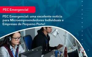 Pec Emergencial Uma Excelente Noticia Para Microempreendedores Individuais E Empresas De Pequeno Porte 1 - Contabilidade na Paraíba | Exatus Soluções Contábeis e Empresariais