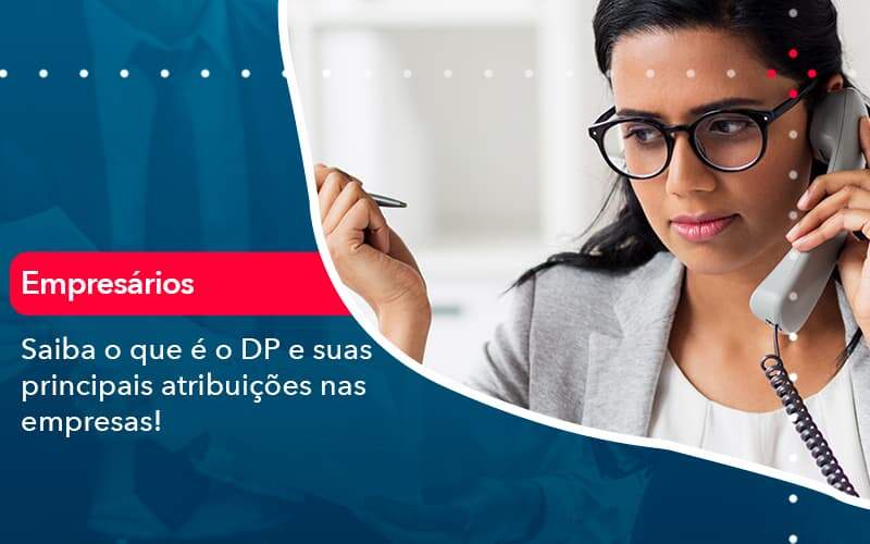 Saiba O Que E Dp E Suas Principais Atribuicoes Nas Empresas 1 - Contabilidade na Paraíba | Exatus Soluções Contábeis e Empresariais