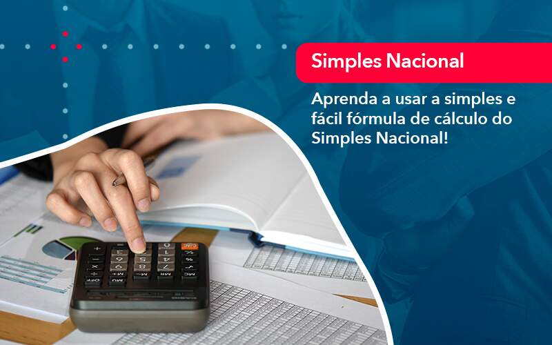 Aprenda A Usar A Simples E Facil Formula De Calculo Do Simples Nacional - Contabilidade na Paraíba | Exatus Soluções Contábeis e Empresariais