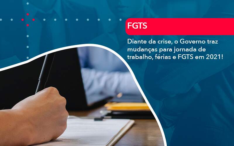 Diante Da Crise O Governo Traz Mudancas Para Jornada De Trabalho Ferias E Fgts Em 2021 - Contabilidade na Paraíba | Exatus Soluções Contábeis e Empresariais