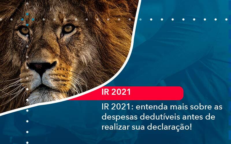 Ir 2021 Entenda Mais Sobre As Despesas Dedutiveis Antes De Realizar Sua Declaracao 1 - Contabilidade na Paraíba | Exatus Soluções Contábeis e Empresariais